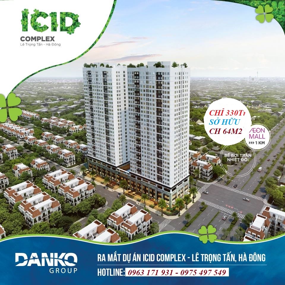 Giải quyết bài toán mua căn hộ giá đợt 1 chỉ 1.2 tỷ với siêu dự án ICID Complex 6965643