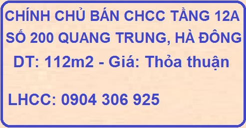 Chính chủ Bán CHCC tầng 12A tại 200 Quang Trung, Hà Đông, 0904306925
 7537583