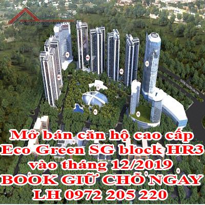 Mở bán căn hộ cao cấp Eco Green SG block HR3 vào tháng 12/2019 - BOOK GIỮ CHỖ NGAY - LH 0972205220 10589693