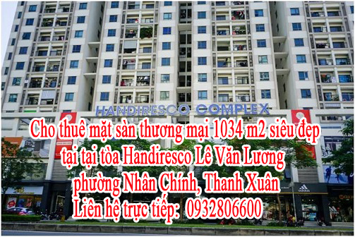 Cho thuê mặt sàn thương mại 1034 m2 siêu đẹp tại tại tòa Handiresco Lê Văn Lương 10734359
