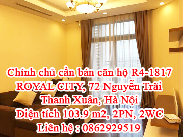 Chính chủ cần bán căn hộ R4-1817 ROYAL CITY, 72 Nguyễn Trãi, Thanh Xuân, Hà Nội. 10805409