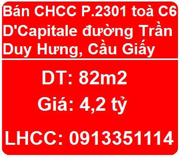 Bán CHCC tại P.2301 toà C6 D'Capitale đường Trần Duy Hưng, Cầu Giấy,4,2 tỷ; 0913351114
 10949428