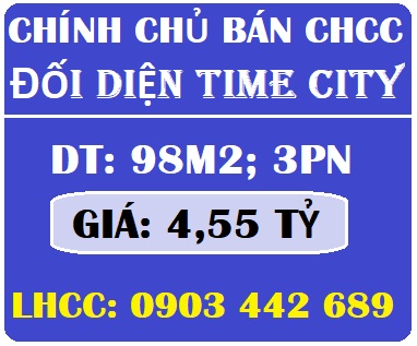 Bán CHCC đối diện Time City, 4,55 tỷ, 0903442689
 11215225