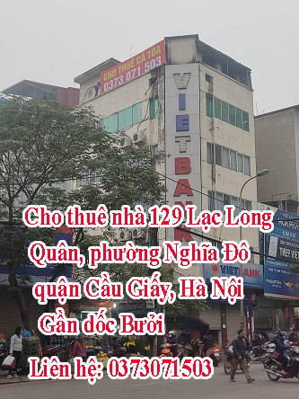 Cho thuê nhà 129 Lạc Long Quân, phường Nghĩa Đô, quận Cầu Giấy,  Hà Nội (Gần Bưởi) 11266256