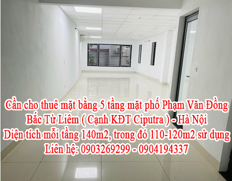 Cần cho thuê mặt bằng 5 tầng mặt phố Phạm Văn Đồng - Bắc Từ Liêm ( Cạnh KĐT Ciputra ) - Hà Nội 11577945