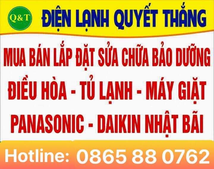 ĐIỆN LẠNH QUYẾT THẮNG CHUYÊN MUA BÁN, LẮP ĐẶT, SỬA CHỮA, BẢO DƯỠNG ĐIỀU HÒA, TỦ LẠNH, MÁY GIẶT CÁC 11729591