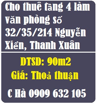 Cho thuê tầng 4 làm văn phòng số 32/35/214 Nguyễn Xiển, Thanh Xuân, 0909632105
 12327618