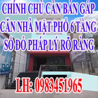 CHÍNH CHỦ CẦN BÁN GẤP CĂN NHÀ MẶT PHỐ 6 TẦNG SỔ ĐỎ PHÁP LÝ RÕ RÀNG 12352425