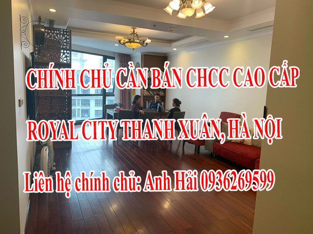 CHÍNH CHỦ CẦN BÁN CHCC CAO CẤP ROYAL CITY THANH XUÂN, HÀ NỘI 12573968