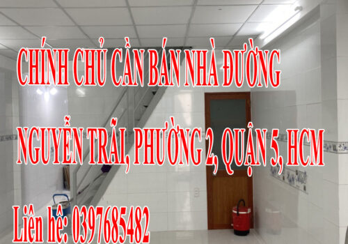 CHÍNH CHỦ CẦN BÁN NHÀ ĐƯỜNG NGUYỄN TRÃI, PHƯỜNG 2, QUẬN 5, HCM 12726486