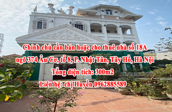 Chính chủ cần bán hoặc cho thuê nhà số 18A ngõ 374 Âu Cơ, Tổ 8, Phường Nhật Tân, Quận Tây Hồ 13168818