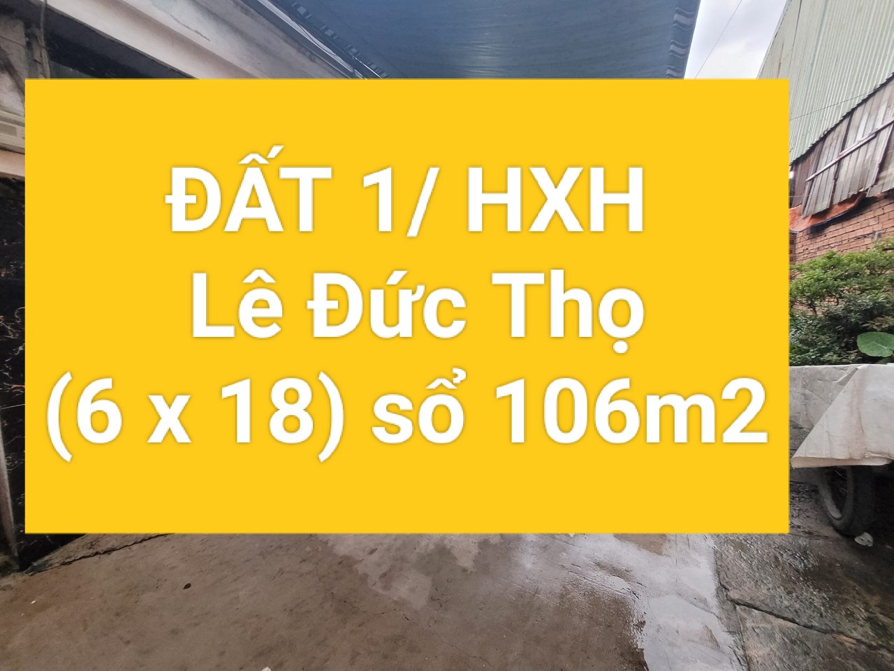 BÁN ĐẤT 106M2 (6X18)  HXH 1/ LÊ ĐỨC THỌ F13 GÒ VẤP NHỈNH 6 TỶ LH 0933928022 13208481