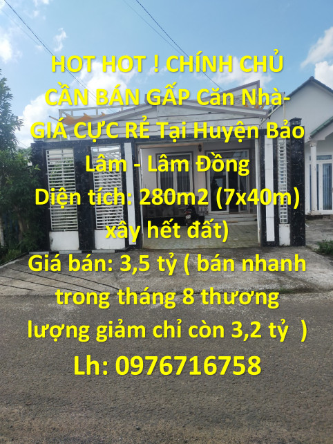 HOT HOT ! CHÍNH CHỦ CẦN BÁN GẤP Căn Nhà- GIÁ CỰC RẺ Tại Huyện Bảo Lâm - Lâm Đồng 13877103