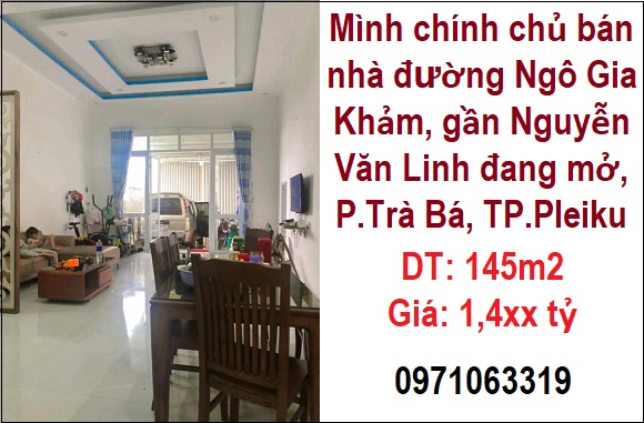 Mình chính chủ bán nhà đường Ngô Gia Khảm, gần Nguyễn Văn Linh đang mở, P.Trà Bá, TP.Pleiku, 0971063319
 13900795