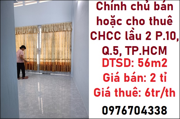 ⭐Chính chủ bán hoặc cho thuê CHCC lầu 2 P.10, Q.5, TP.HCM; 0976704338
 13905484