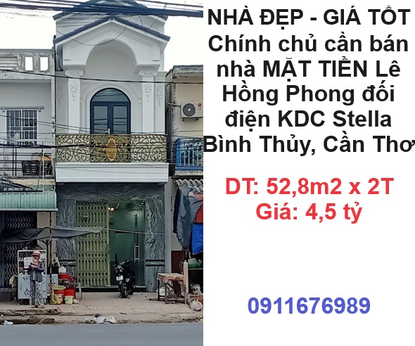 ⭐NHÀ ĐẸP - GIÁ TỐT - Chính chủ cần bán nhà MẶT TIỀN Lê Hồng Phong đối điện KDC Stella Bình Thủy; 0911676989
 14081244