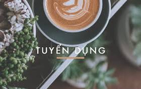 CHAWAN COFFE TUYỂN DỤNG Nơi làm việc: 499 Lương Thế Vinh , Nam Từ Liêm , Hà Nội 14118266