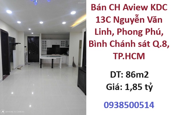 ✨Bán CH Aview KDC 13C Nguyễn Văn Linh, Phong Phú, Bình Chánh sát Q.8, TP.HCM, 2PN, đã có sổ; 1,85 tỷ; 0938500514
 14183828