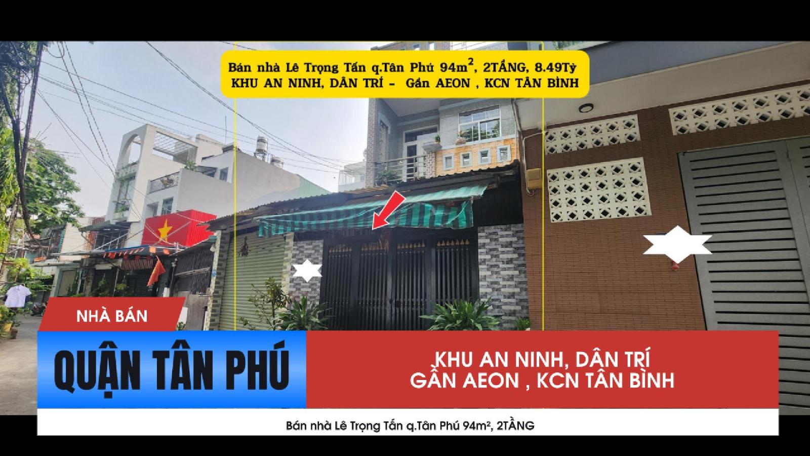 Bán nhà Lê Trọng Tấn q.Tân Phú 94m², 2TẦNG, 8.49Tỷ - GẦN AEON 15975356