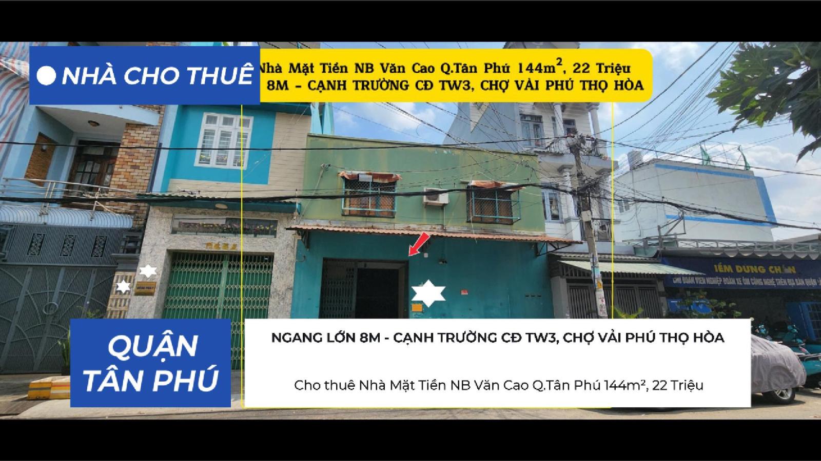Cho thuê Nhà Mặt Tiền NB Văn Cao Q.Tân Phú 144m², NGANG 8M, 22Triệu - CẠNH TRƯỜNG CĐ TW3 15995864