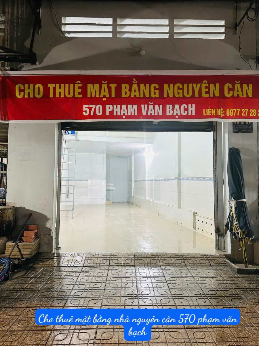 NHÀ MẶT TIỀN CHỢ PHẠM VĂN BẠCH - CHÍNH CHỦ CHO THUÊ 570 PHẠM VĂN BẠCH - P12 15997999