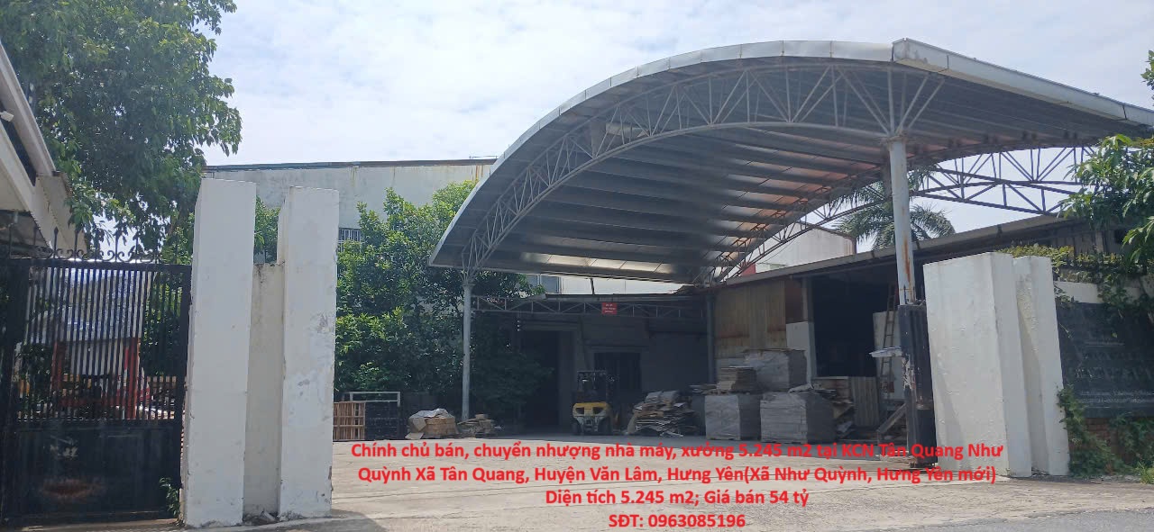 Chính chủ bán, chuyển nhượng nhà máy, xưởng 5.245 m2 tại KCN Tân Quang Như Quỳnh Văn Lâm Hưng Yên 16010358