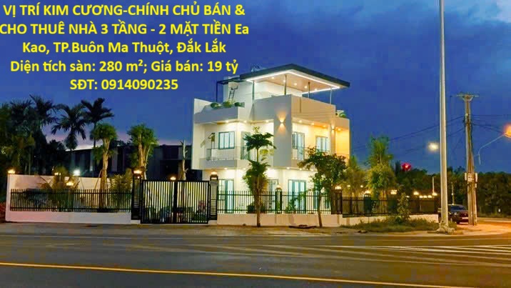 VỊ TRÍ KIM CƯƠNG-CHÍNH CHỦ BÁN & CHO THUÊ NHÀ 3 TẦNG - 2 MẶT TIỀN Ea Kao, TP.Buôn Ma Thuột, Đắk Lắk 16017216