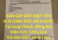 BÁN GẤP ĐẤT MẶT TIỀN KCN LONG ĐỨC-AN PHƯỚC Tại Long Thành, Đồng Nai