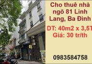 Cho thuê nhà ngõ 81 Linh Lang, quận Ba Đình, 30tr/th; 0983584758
