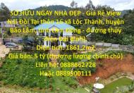 SỞ HỮU NGAY NHÀ ĐẸP - Giá Rẻ View Núi Đồi Tại Lộc Thành, Bảo Lâm