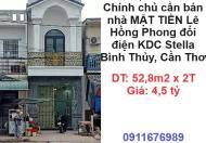 ⭐NHÀ ĐẸP - GIÁ TỐT - Chính chủ cần bán nhà MẶT TIỀN Lê Hồng Phong đối điện KDC Stella Bình Thủy; 0911676989
